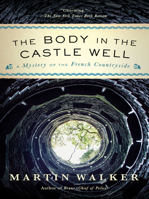Title details for The Body in the Castle Well by Martin Walker - Available